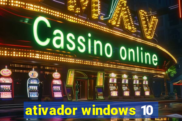 ativador windows 10